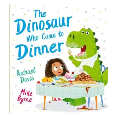 Dinosaur Who Came to Dinner (PB) - Davis, Rachael