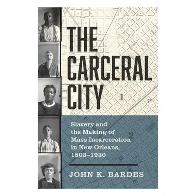 Carceral City - Bardes, John