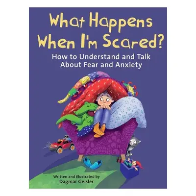 What Happens When I'm Scared? - Geisler, Dagmar