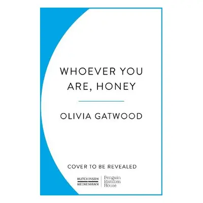 Whoever You Are, Honey - Gatwood, Olivia