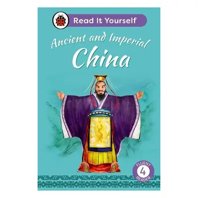 Ancient and Imperial China: Read It Yourself - Level 4 Fluent Reader - Ladybird