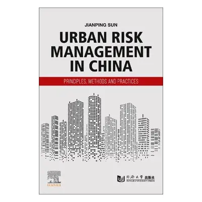 Urban Risk Management in China - Sun, Jianping (Professor and Doctoral supervisor, Dean, Institu