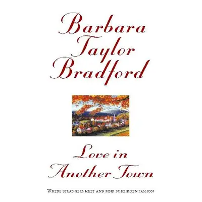 Love in Another Town - Bradford, Barbara Taylor