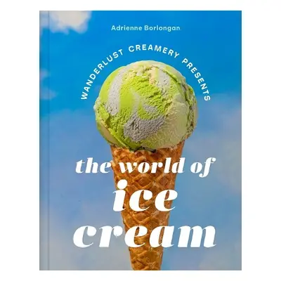 Wanderlust Creamery Presents: The World of Ice Cream - Borlongan, Adrienne