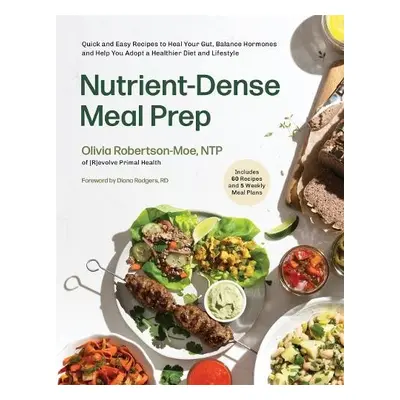 Nutrient-Dense Meal Prep - Robertson-Moe, Olivia