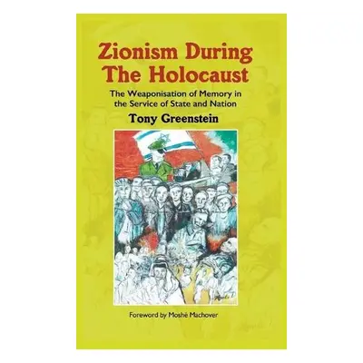 Zionism During the Holocaust - Greenstein, Tony