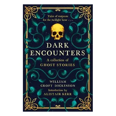 Dark Encounters - Croft Dickinson, William, CBE