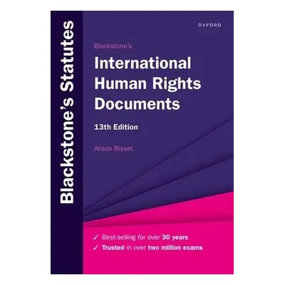 Blackstone's International Human Rights Documents - Bisset, Alison (University of Reading, Unive