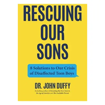 Rescuing Our Sons - Duffy, John