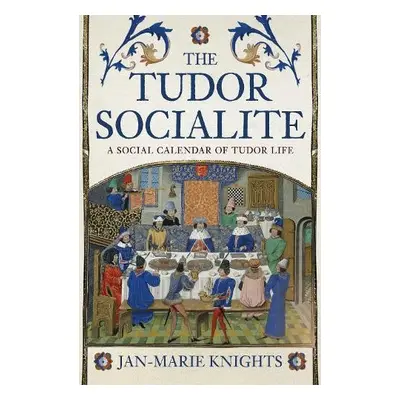 Tudor Socialite - Knights, Jan-Marie