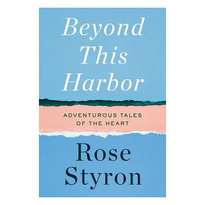 Beyond This Harbor - Styron, Rose