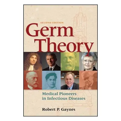 Germ Theory - Gaynes, Robert P. (Emory University School of Medicine)