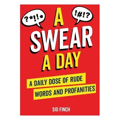 Swear A Day - Finch, Sid