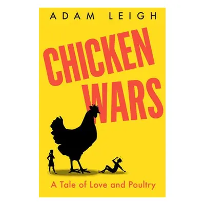 Chicken Wars - Leigh, Adam