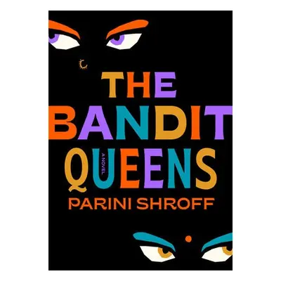 Bandit Queens - Shroff, Parini