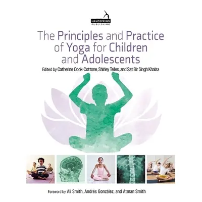 Principles and Practice of Yoga for Children and Adolescents - Cook-Cottone, Catherine a Telles,