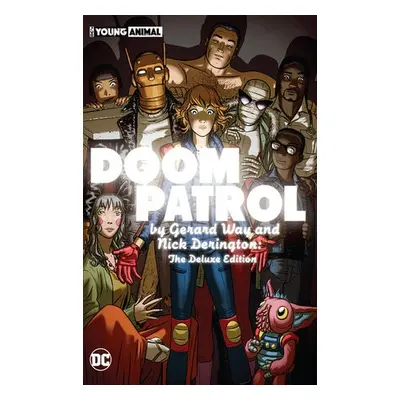 Doom Patrol by Gerard Way and Nick Derington: The Deluxe Edition - Way, Gerard a Derington, Nick