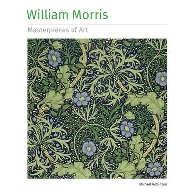 William Morris Masterpieces of Art - Robinson, Michael