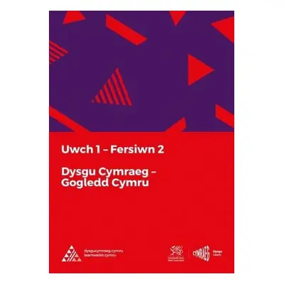 Dysgu Cymraeg: Uwch 1 (Gogledd/North) Fersiwn 2 - National Centre for Learning Welsh