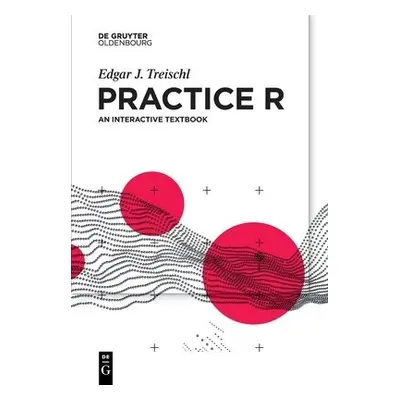 Practice R - Treischl, Edgar J.