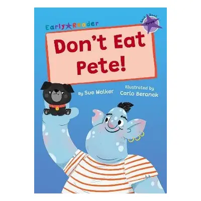 Don't Eat Pete! - Walker, Sue