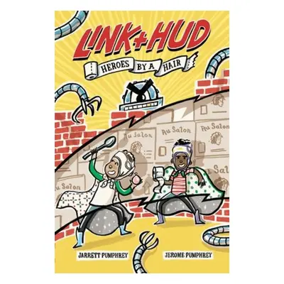 Link + Hud: Heroes by a Hair - Pumphrey, Jarrett a Pumphrey, Jerome