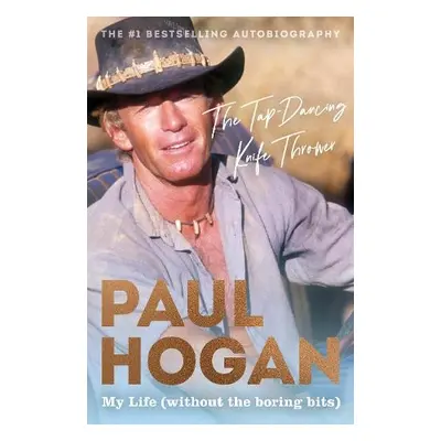 Tap-Dancing Knife Thrower - Hogan, Paul