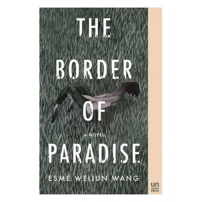 Border of Paradise - Wang, Esme Weijun