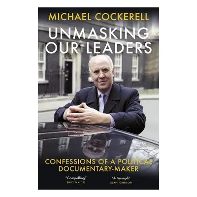 Unmasking Our Leaders - Cockerell, Michael