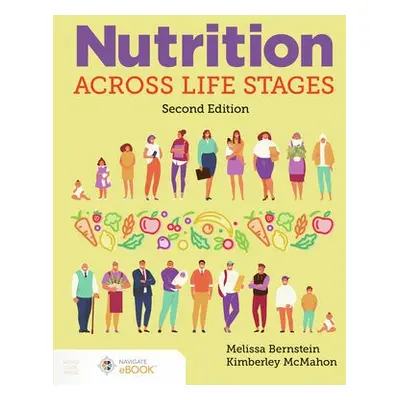 Nutrition Across Life Stages - Bernstein, Melissa a McMahon, Kimberley