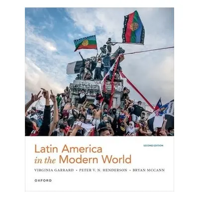 Latin America in the Modern World - Garrard, Virginia a Henderson, Peter a McCann, Bryan