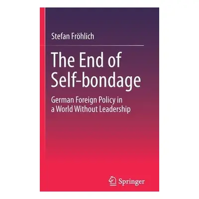 End of Self-bondage - Frohlich, Stefan