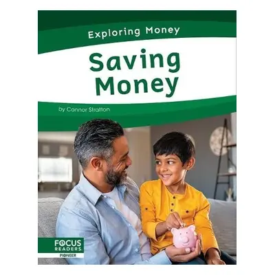 Exploring Money: Saving Money - Stratton, Connor