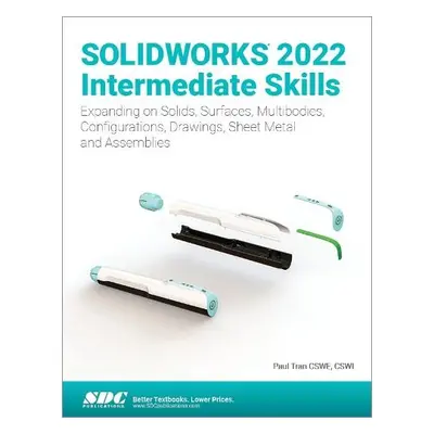 SOLIDWORKS 2022 Intermediate Skills - Tran, Paul