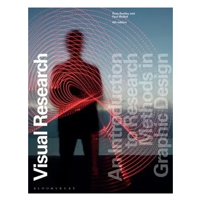 Visual Research - Bestley, Russell (London College of Communication, UK) a McNeil, Paul (ondon C