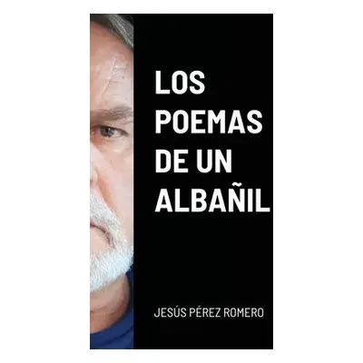 Poemas de Un Alba?il - P?rez Romero, Jes?s