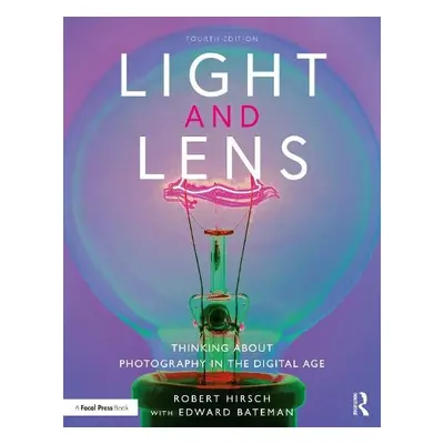 Light and Lens - Hirsch, Robert