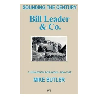 Sounding the Century: Bill Leader a Co - Butler, Mike