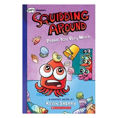 Squidding Around: Prank You Very Much - Sherry, Kevin