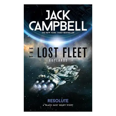 Lost Fleet: Outlands - Resolute - Campbell, Jack