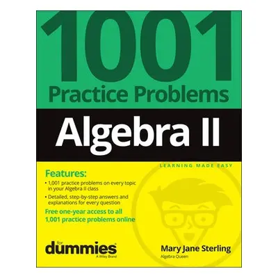 Algebra II: 1001 Practice Problems For Dummies (+ Free Online Practice) - Sterling, Mary Jane (B