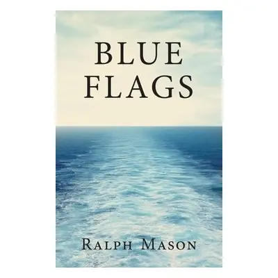 Blue Flags - Mason, Ralph