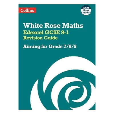 Edexcel GCSE 9-1 Revision Guide: Aiming for Grade 7/8/9 - Collins GCSE