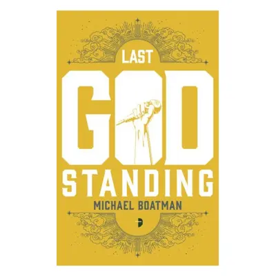 Last God Standing - Boatman, Michael