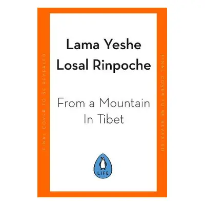 From a Mountain In Tibet - Rinpoche, Lama Yeshe Losal