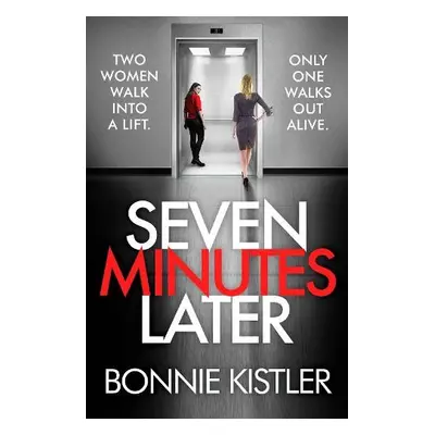 Seven Minutes Later - Kistler, Bonnie