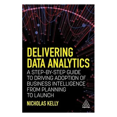 Delivering Data Analytics - Kelly, Nicholas