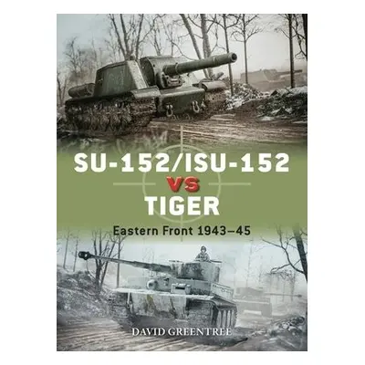 SU-152/ISU-152 vs Tiger - Greentree, David