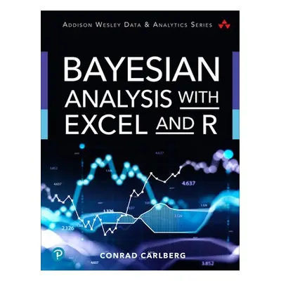 Bayesian Analysis with Excel and R - Carlberg, Conrad