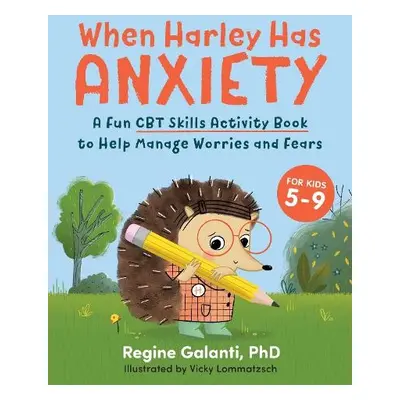 When Harley Has Anxiety - Galanti, Regine (Regine Galanti)